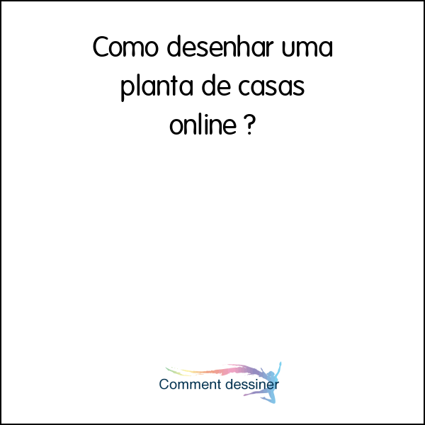 Como desenhar uma planta de casas online